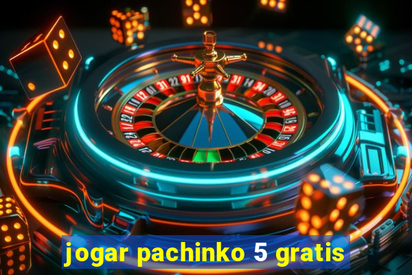 jogar pachinko 5 gratis